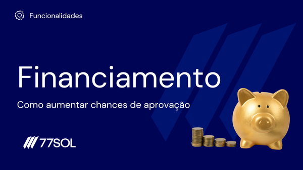 Como aumentar a taxa de aprovação do financiamento